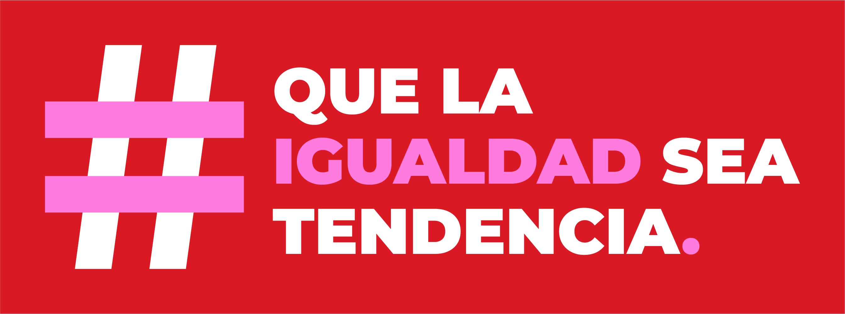 Qué la Igualdad Sea Tendencia